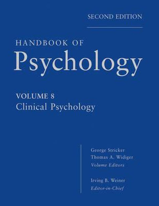 Handbook of Psychology, Clinical Psychology by Irving B. Weiner