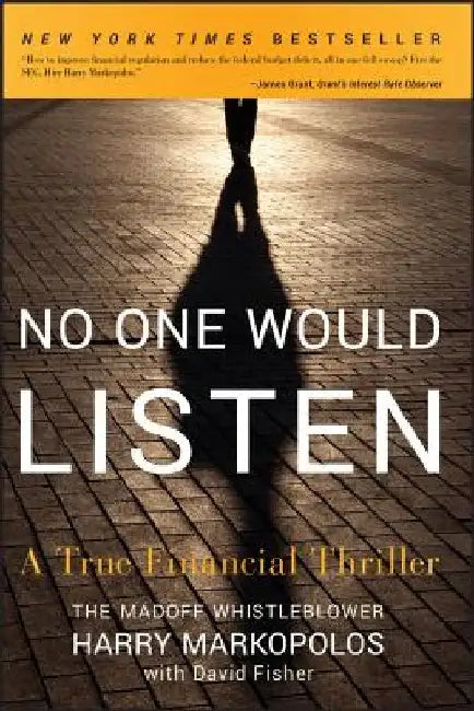 No One Would Listen: An All-Inclusive Reference by Harry Markopolos