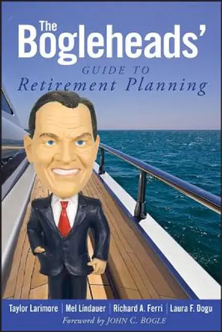 The Bogleheads' Guide to Retirement Planning by Taylor Larimore