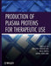 Production of Plasma Proteins for Therapeutic Use by Joseph Bertolini