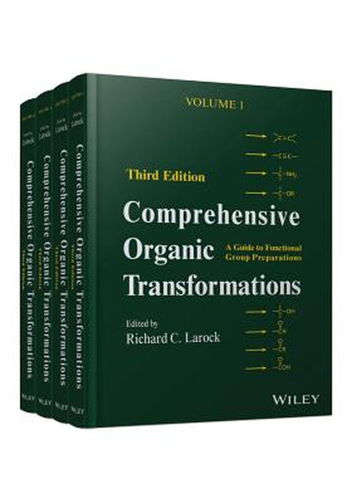 Comprehensive Organic Transformations, 4 Volume Set: A Guide to Functional Group Preparations by Richard C. Larock