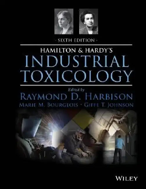 Hamilton and Hardy's Industrial Toxicology by Raymond D. Harbison