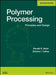 Polymer Processing: Principles and Design by Donald G. Baird