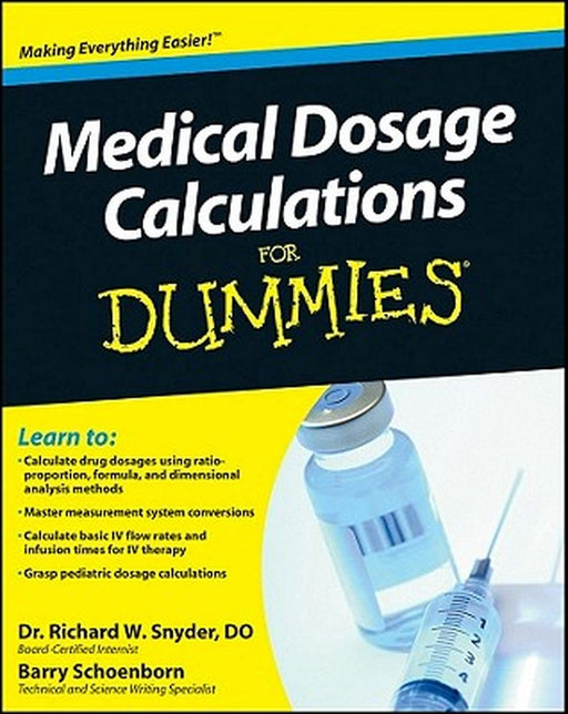 Medical Dosage Calculations for Dummies by Richard Snyder
