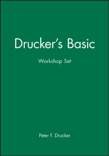Drucker's Basic Workshop Set by Peter F. Drucker
