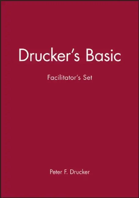 Drucker's Basic Facilitator's Set by Peter F. Drucker