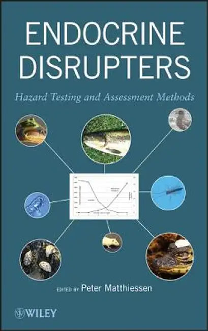 Endocrine Disrupters: Hazard Testing and Assessment Methods by Peter Matthiessen