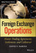 Foreign Exchange Operations: Master Trading Agreements, Settlement, and Collateral by David F. DeRosa