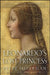 Leonardo's Lost Princess: One Man's Quest to Authenticate an Unknown Portrait by Leonardo Da Vinci by Peter Silverman