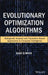 Evolutionary Optimization Algorithms: Biologically Inspired and Population-Based Approaches to Computer Intelligence by Dan Simon