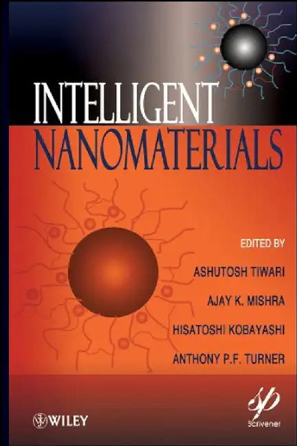 Intelligent Nanomaterials by Ashutosh Tiwari, Ajay K. Mishra, Hisatoshi Kobayashi by Ashutosh Tiwari, Ajay K. Mishra, Hisatoshi Kobayashi