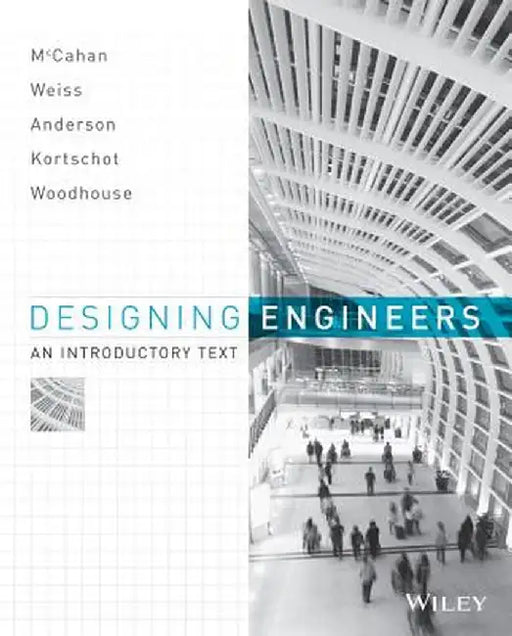 Designing Engineers: An Introductory Text by Susan McCahan
