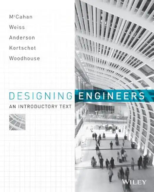 Designing Engineers: An Introductory Text by Susan McCahan