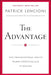Advantage: Why Organizational Health Trumps Everything Else in Business by Patrick M. Lencioni