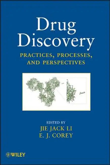 Drug Discovery: Practices, Processes, and Perspectives by Jie Jack Li
