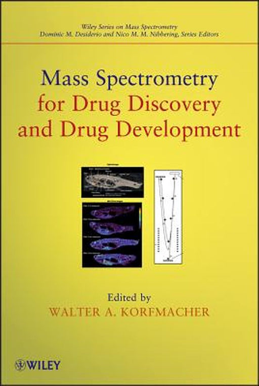 Mass Spectrometry for Drug Discovery and Drug Development by Walter A. Korfmacher