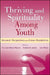 Thriving and Spirituality Among Youth: Research Perspectives and Future Possibilities by Amy Eva Alberts Warren