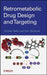 Retrometabolic Drug Design and Targeting by Nicholas Bodor