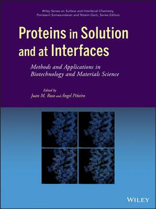 Proteins In Solution And At Interfaces: Methods and Applications in Biotechnology and Materials Science by Juan M. Ruso, Angel Pineiro