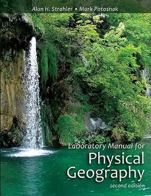 Laboratory Manual for Physical Geography by Alan H. Strahler