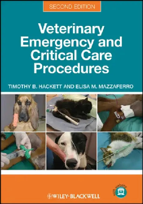Veterinary Emergency and Critical Care Procedures, 2nd Edition by Timothy B. Hackett, Elisa M. Mazzaferro