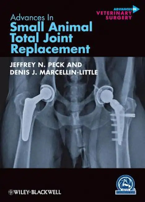 Advances in Small Animal Total Joint Replacement by Jeffrey N. Peck