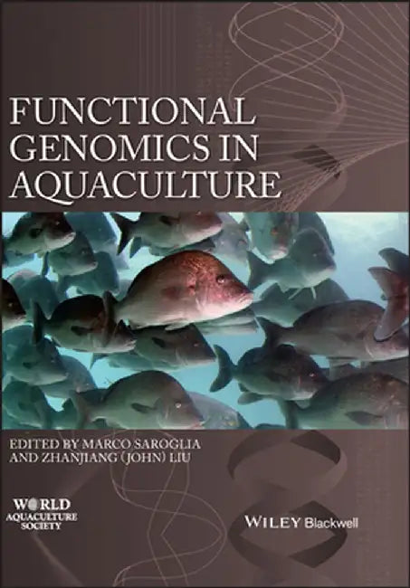 Functional Genomics In Aquaculture by Marco Saroglia, Zhanjiang (John) Liu