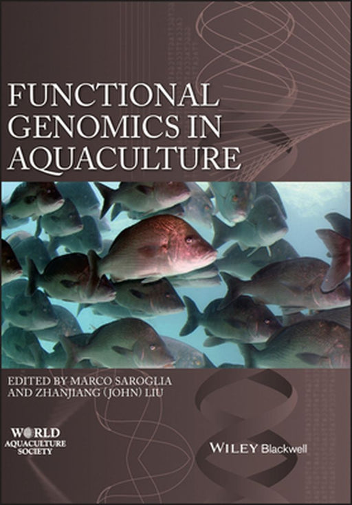 Functional Genomics In Aquaculture by Marco Saroglia, Zhanjiang (John) Liu