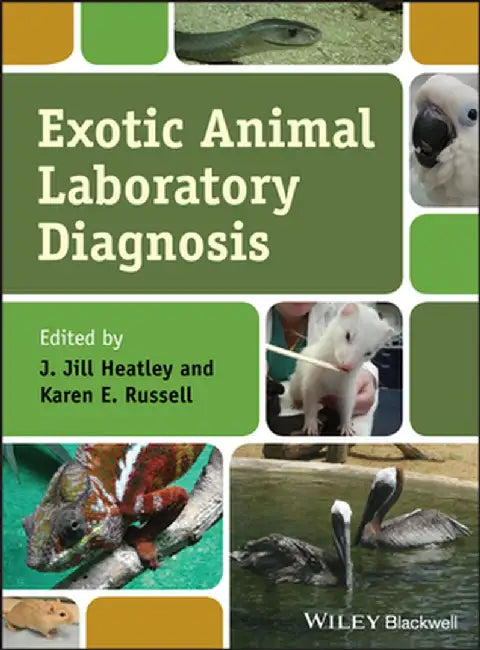 Exotic Animal Laboratory Diagnosis by J. Jill Heatley