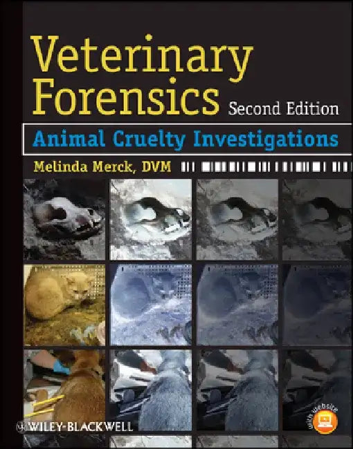 Veterinary Forensics: Animal Cruelty Investigations by Melinda Merck