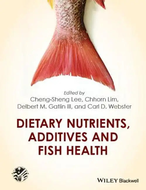 Dietary Nutrients, Additives, and Fish Health by Cheng-Sheng Lee