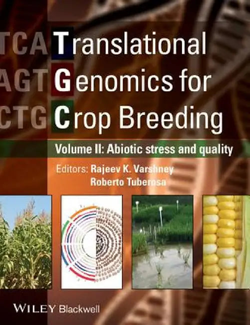 Translational Genomics for Crop Breeding, Volume 2: Abiotic Stress, Yield and Quality by Rajeev Varshney