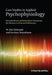 Case Studies in Applied Psychophysiology: Neurofeedback and Biofeedback Treatments for Advances in Human Performance by W. Alex Edmonds