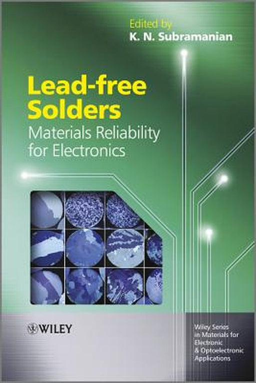 Lead-Free Solders: Materials Reliability for Electronics by K. Subramanian