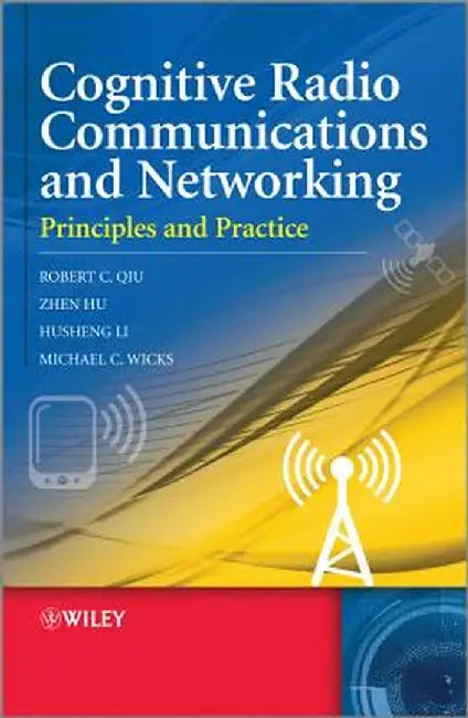 Cognitive Radio Communication and Networking: Expanded from 'Pathy's Principles and Practice of Geriatric Medicine, Fifth Edition' by Robert Caiming Qiu