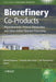 Biorefinery Co-Products: Phytochemicals, Primary Metabolites and Value-Added Biomass Processing by Chantal Bergeron, Danielle Julie Carrier, Shri Ramaswamy
