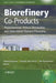 Biorefinery Co-Products: Phytochemicals, Primary Metabolites and Value-Added Biomass Processing by Chantal Bergeron, Danielle Julie Carrier, Shri Ramaswamy