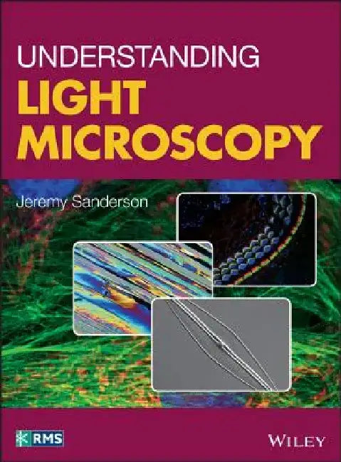 Understanding Light Microscopy by Jeremy Sanderson