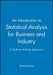 An Introduction to Statistical Analysis for Business and Industry: A Problem Solving Approach by Michael Stuart