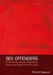 Sex Offenders: A Criminal Career Approach by Arjan A. J. Blokland