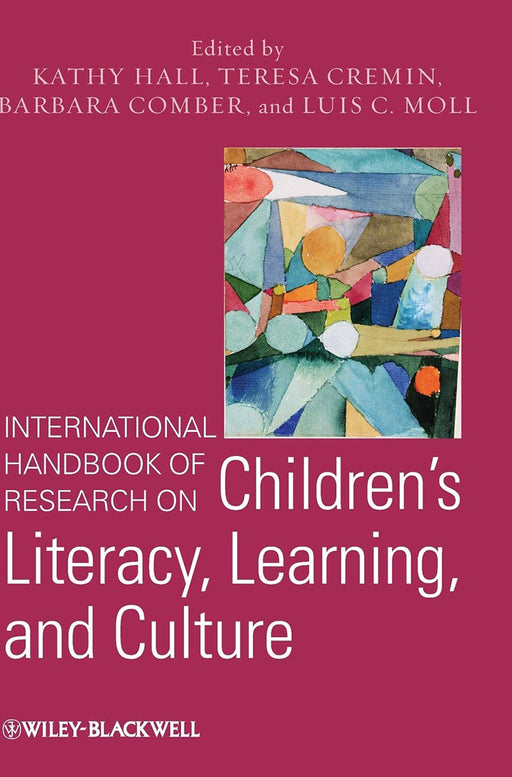 International Handbook Of Research On Children'S Literacy, Learning And Culture by Kathy Hall