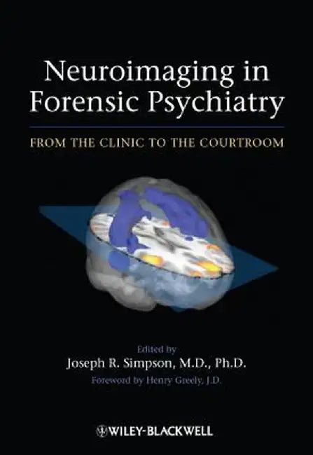 Neuroimaging in Forensic Psychiatry: From Clinic to the Courtroom by Joseph R. Simpson