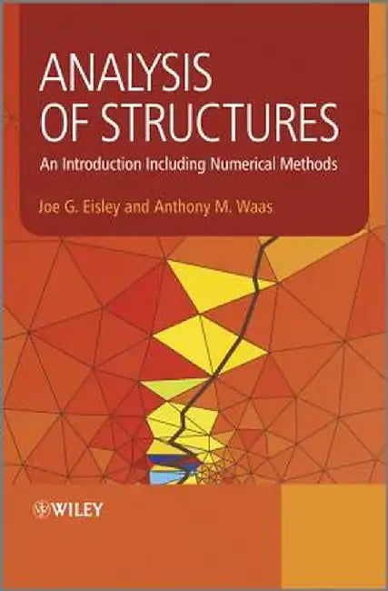 Analysis of Structures: An Introduction Including Numerical Methods by Joe G. Eisley
