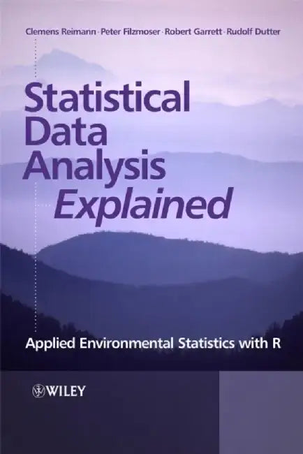Statistical Data Analysis Explained: Applied Environmental Statistics with R