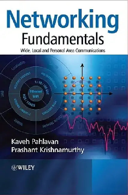Networking Fundamentals: Wide, Local and Personal Area Communications by Kaveh Pahlavan