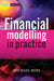 Financial Modelling in Practice: A Concise Guide for Intermediate and Advanced Level by Michael Rees