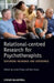 Relational-Centred Research for Psychotherapists: Exploring Meanings and Experience by Linda Finlay