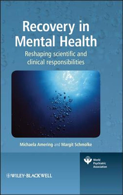 Recovery in Mental Health: Reshaping Scientific and Clinical Responsibilities by Michaela Amering