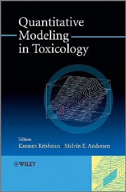 Quantitative Modeling in Toxicology by Kannan Krishnan