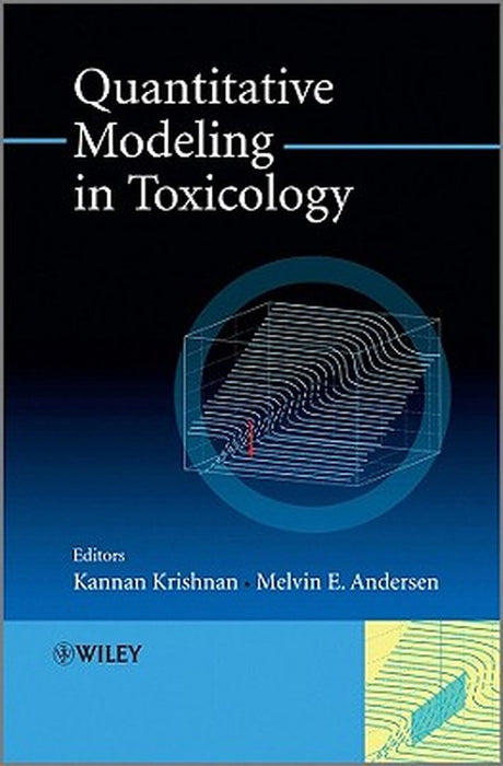 Quantitative Modeling in Toxicology by Kannan Krishnan